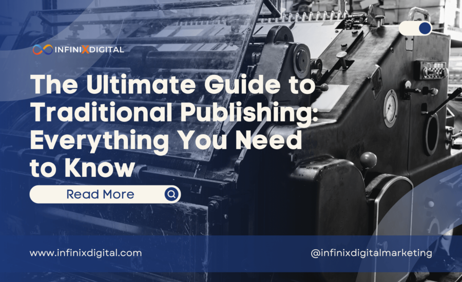 The Ultimate Guide to Traditional Publishing Everything You Need to Know